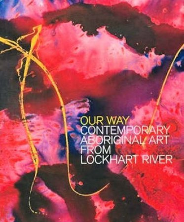 Our Way: The Lockhart River Art Gang by Sally Butler