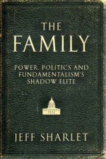 The Family Power Politics And Fundamentalisms Shadow Elite