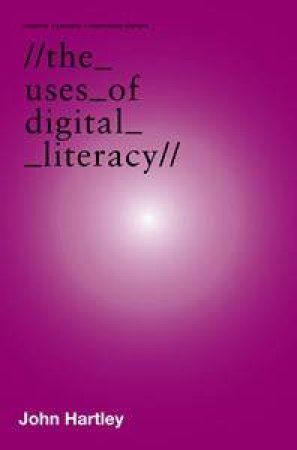 Uses of Digital Literacy by John Hartley