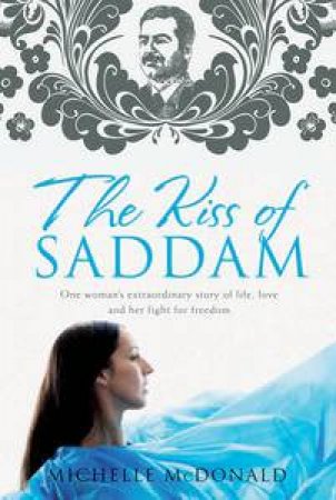 Kiss of Saddam by Michelle McDonald