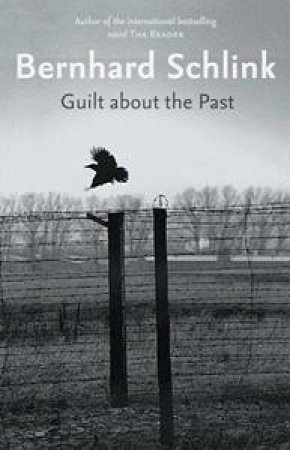 Guilt About the Past by Bernhard Schlink