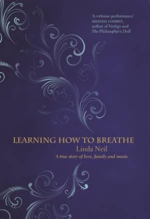 Learning How To Breathe by Linda Neil