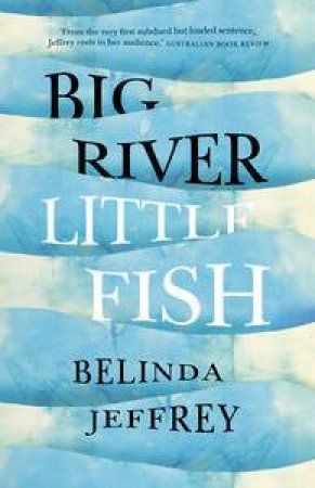 Big River, Little Fish by Belinda Jeffrey