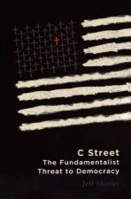 C Street The Fundamentalist Threat to Democracy