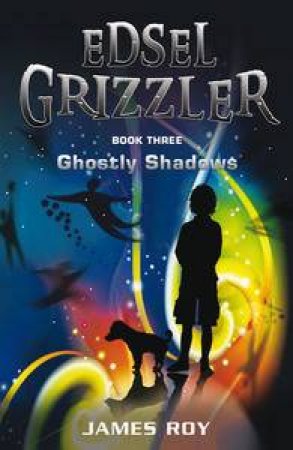 Edsel Grizzler 3 : Ghostly Shadows by James Roy