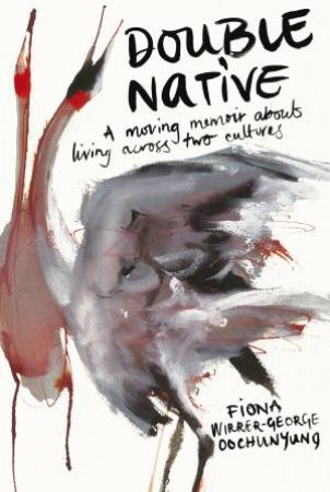 Double Native by Fiona Wirrer-George Oochunyung 