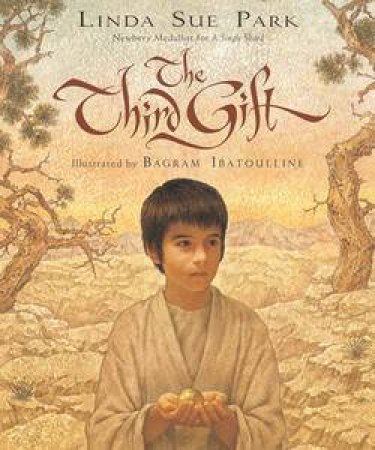 The Third Gift by Park Linda Sue & Bagram Ibatoulline