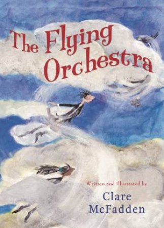 The Flying Orchestra by Clare McFadden