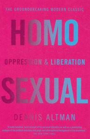 Homosexual: Oppression and Liberation by Dennis Altman