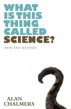 What Is This Thing Called Science? by Alan Chlamers