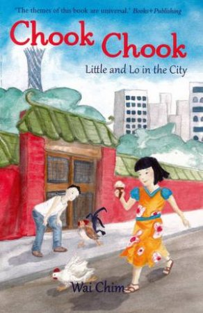 Chook Chook: Little & Lo in the City by Wai Chim