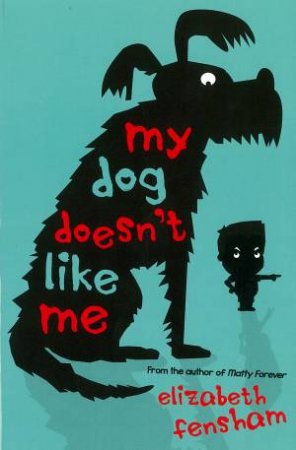 My Dog Doesn't Like Me by Elizabeth Fensham