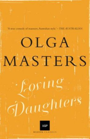 UQP Modern Classics: Loving Daughters by Olga Masters