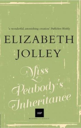 UQP Modern Classics: Miss Peabody's Inheritance by Elizabeth Jolley