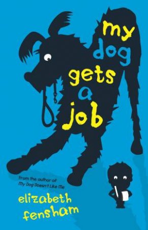 My Dog Gets A Job by Elizabeth Fensham