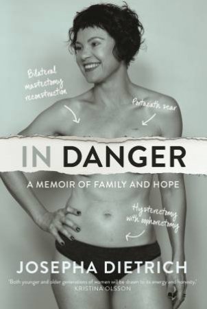 In Danger: A Memoir Of Family And Hope by Josepha Dietrich