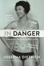 In Danger A Memoir Of Family And Hope