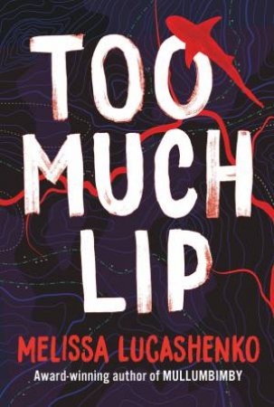 Too Much Lip by Melissa Lucashenko