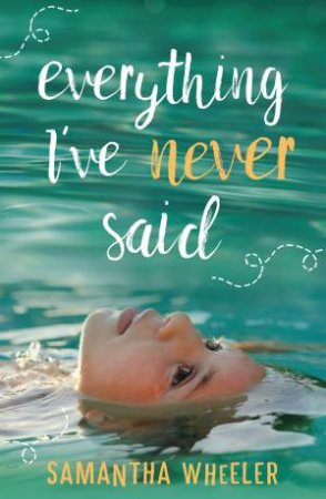 Everything I've Never Said by Samantha Wheeler