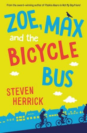 Zoe, Max And The Bicycle Bus by Steven Herrick