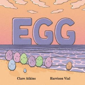 Egg by Clare Atkins & Harrison Vial