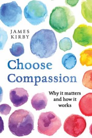 Choose Compassion by James Kirby