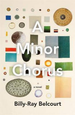 A Minor Chorus by Billy-Ray Belcourt