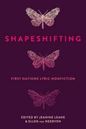 Shapeshifting by Jeanine Leane & Ellen van Neerven