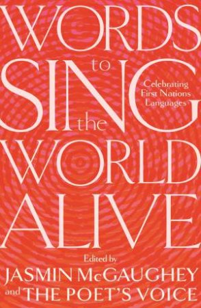 Words to Sing the World Alive by Jasmin McGaughey & The Poets Voice