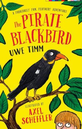 The Pirate Blackbird by Uwe Timm & Axel Scheffler