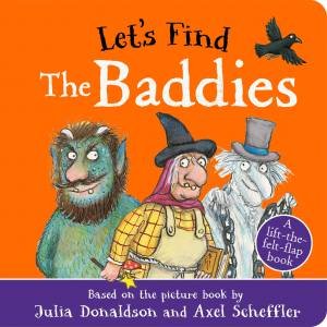 Let's Find the Baddies by Julia Donaldson & Axel Scheffler