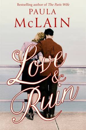 Love And Ruin by Paula McLain