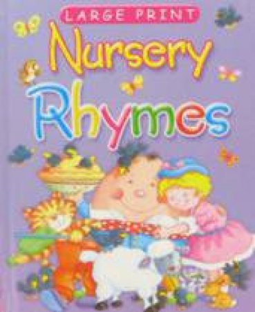 Large Print: Nursery Rhymes by Various