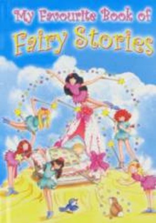 My Favourite Book Of Fairy Stories by Various
