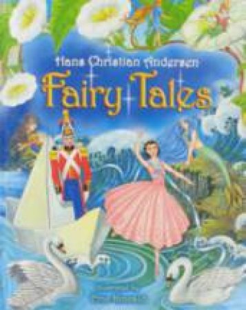 Hans Christian Andersen Fairy Tales by Hans Christian Andersen