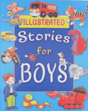 Illustrated Stories: For Boys by Various