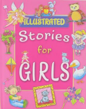 Illustrated Stories: For Girls by Various