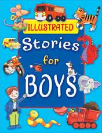 Illustrated Stories For Boys by Various