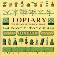 Topiary and the Art of Training Plants