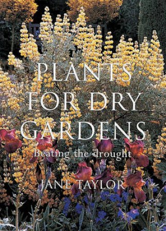 Plants for Dry Gardens by Various