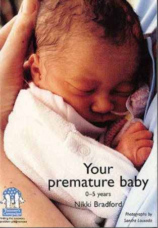 Your Premature Baby, 0-5 Years by Various