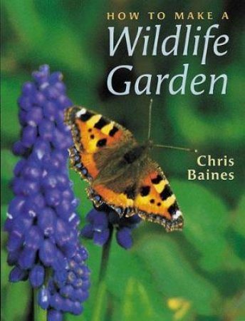 How to Make a Wildlife Garden by Various