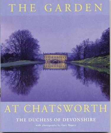 The Garden at Chatsworth by Duchess of Devonshire