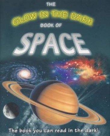 The Glow In The Dark Book Of Space by Nicholas Harris & Sebastian Quigley