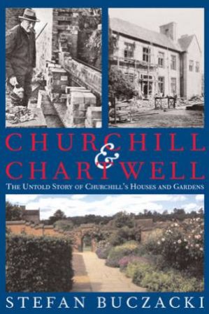 Churchill and Chartwell by Stefan T. Buczacki