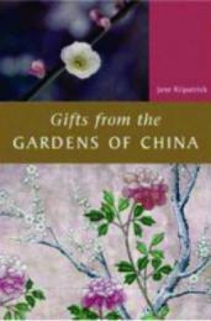 Gifts from the Gardens of China by Various