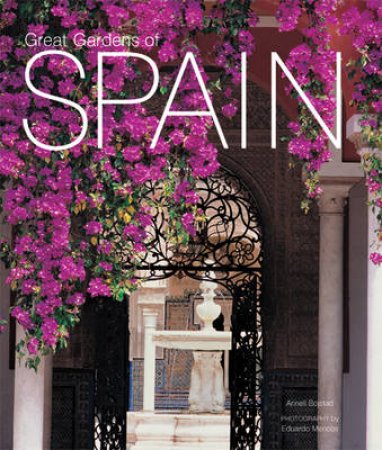 Great Gardens of Spain by Anneli Bojstad