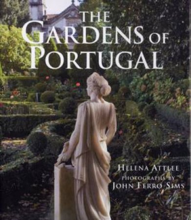 The Gardens of Portugal by Helena Attlee