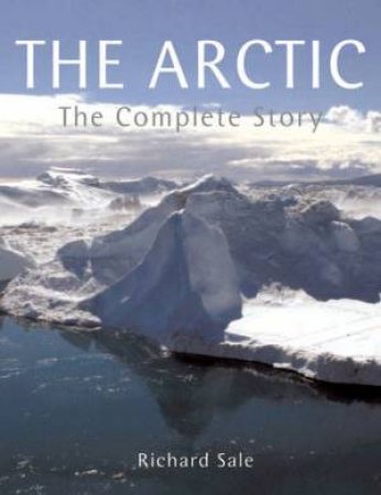 The Arctic by Richard Sale & Eugene  Potapov