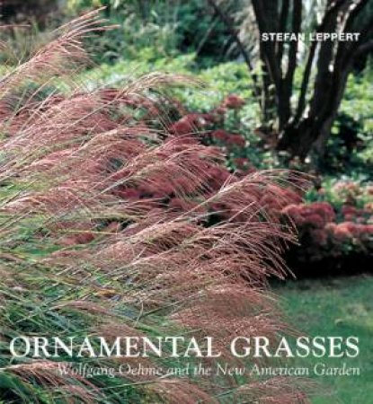 Ornamental Grasses by Stefan Leppert